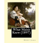 What Maisie Knew (1897), by: Henry James, a novel - Paperback