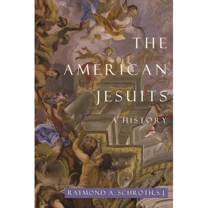The American Jesuits: A History - Paperback