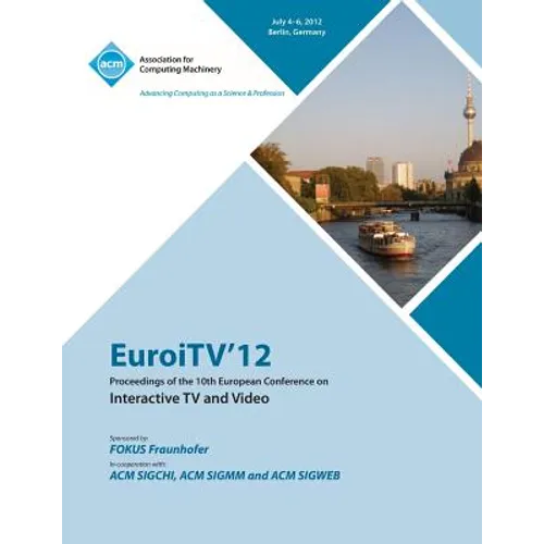 EuroITV 12 Proceedings of the 10th European Conference on Interactive TV and Video - Paperback