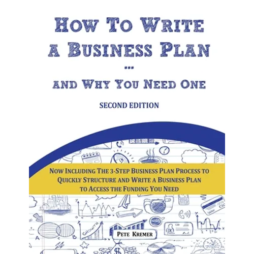 How To Write A Business Plan - And Why You Need One - Paperback