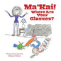 Ma'Kai! Where Are Your Glasses? - Paperback