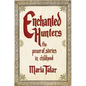 Enchanted Hunters: The Power of Stories in Childhood - Hardcover