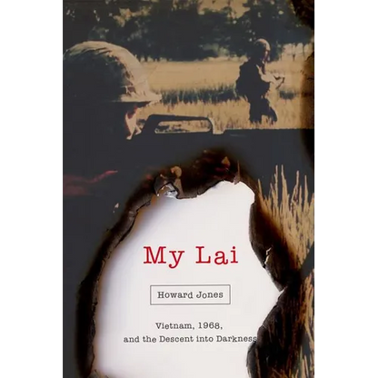My Lai: Vietnam, 1968, and the Descent Into Darkness - Hardcover