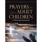Prayers for Your Adult Children: A Thirty-Day Devotional - Paperback