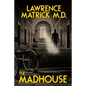 The Madhouse - Paperback