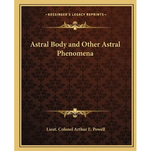Astral Body and Other Astral Phenomena - Paperback