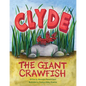 Clyde the Giant Crawfish - Hardcover