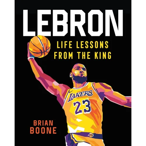 Lebron: Life Lessons from the King - Hardcover