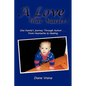 A Love That Matters: One Family's Journey Through Autism . . . From Heartache to Healing - Paperback