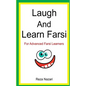 Laugh and Learn Farsi: 100 Jokes in Farsi: For Advanced Farsi Learners - Paperback