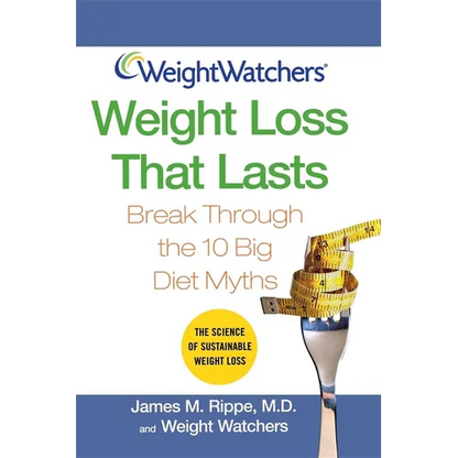 Weight Watchers Weight Loss That Lasts: Break Through the 10 Big Diet Myths - Paperback