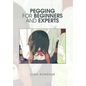 Pegging for Beginners and Experts - Hardcover