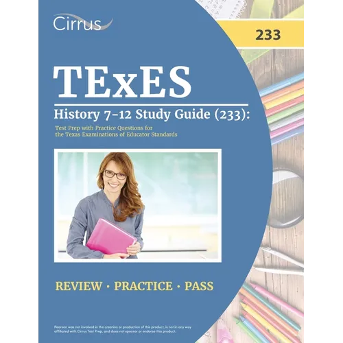 TExES History 7-12 Study Guide (233): Test Prep with Practice Questions for the Texas Examinations of Educator Standards - Paperback