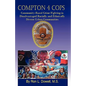 Compton 4 Cops: Community-Based Crime Fighting in Disadvantaged Racially and Ehtnically Diverse Urban Communities - Paperback