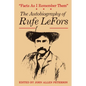 Facts as I Remember Them: The Autobiography of Rufe Lefors - Paperback