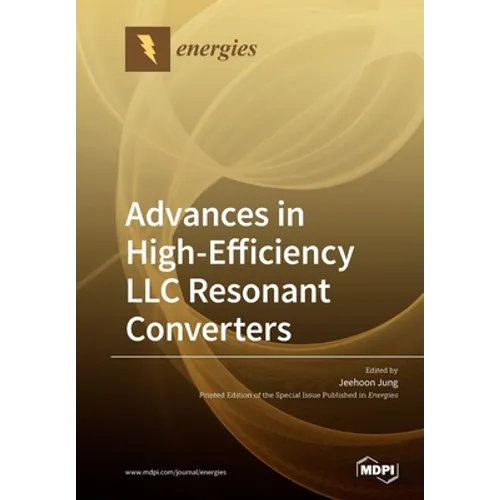 Advances in High-Efficiency LLC Resonant Converters - Paperback
