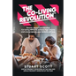 The Co-Living Revolution(tm): Learn How to Source, Design and Develop Co-Living HMOs to Achieve High Returns and Create Spaces Your Tenants Love - Paperback