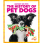 The History of Pet Dogs - Paperback