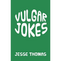 Vulgar Jokes - Paperback