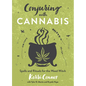 Conjuring with Cannabis: Spells and Rituals for the Weed Witch - Paperback