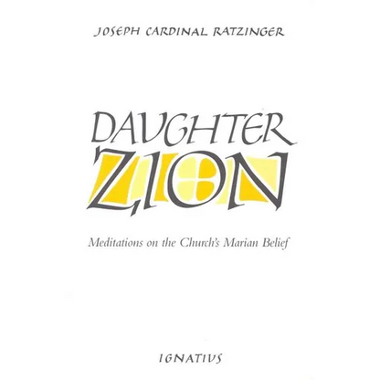 Daughter Zion: Meditations on the Church's Marian Belief - Paperback