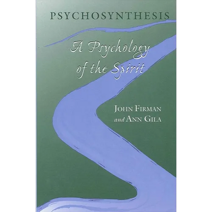 Psychosynthesis: A Psychology of the Spirit - Paperback