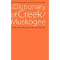 A Dictionary of Creek/Muskogee: With Notes on the Florida and Oklahoma Seminole Dialects of Creek - Hardcover
