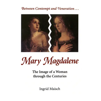 Mary Magdalene: The Image of a Woman Through the Centuries - Paperback