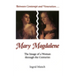 Mary Magdalene: The Image of a Woman Through the Centuries - Paperback