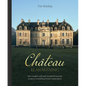 Chateau Reawakening: One Couple's Wild and Wonderful Journey to Restore a Crumbling French Masterpiece - Hardcover