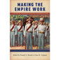 Making the Empire Work: Labor and United States Imperialism - Paperback