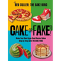 Cake or Fake?: Make Your Own Hyper-Real Illusion Cakes Step by Step with the Bake King - Hardcover