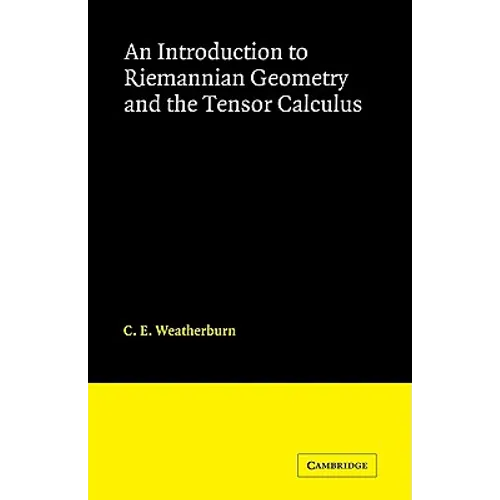 An Introduction to Riemannian Geometry and the Tensor Calculus - Paperback