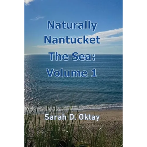 Naturally Nantucket The Sea: Volume 1 - Paperback