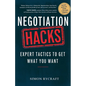 Negotiation Hacks: Expert Tactics To Get What You Want - Paperback