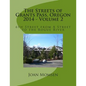 The Streets of Grants Pass, Oregon - 2014: 6th Street from A Street to the Rogue River - Paperback