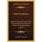 Notes on Mexico: Made in the Autumn of 1822, Accompanied by a Historical Sketch of the Revolution (1824) - Paperback