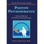 Positive Psychosomatics: Clinical Manual of Positive Psychotherapy - Hardcover