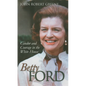 Betty Ford: Candor and Courage in the White House - Hardcover