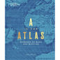 A is for Atlas: Wonders of Maps and Mapping - Hardcover