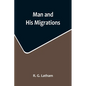 Man and His Migrations - Paperback