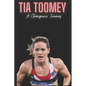 Tia Toomey: A Champion's Journey - Paperback