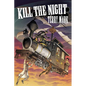 Kill The Night - Paperback