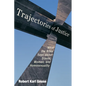 Trajectories of Justice: What the Bible Says about Slaves, Women, and Homosexuality - Paperback