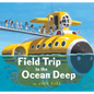 Field Trip to the Ocean Deep - Hardcover