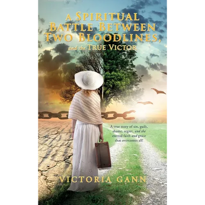 A Spiritual Battle Between Two Bloodlines,: and the True Victor - Hardcover