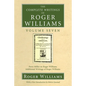 The Complete Writings of Roger Williams, Volume 7 - Paperback