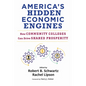 America's Hidden Economic Engines: How Community Colleges Can Drive Shared Prosperity - Paperback