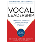 Vocal Leadership: 7 Minutes a Day to Communication Mastery, with a Foreword by Roger Goodell - Hardcover
