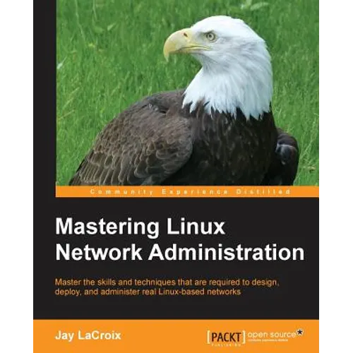 Mastering Linux Network Administration - Paperback